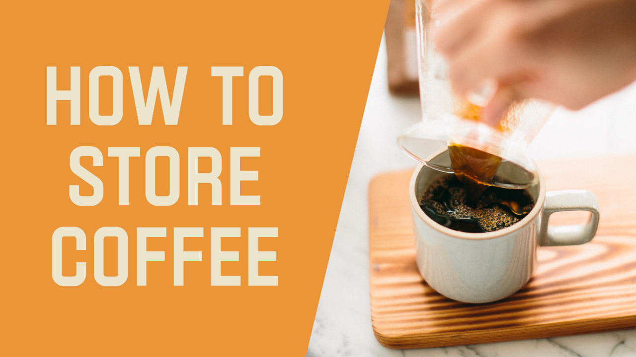 How To Store Coffee Beans? Timbertrain Coffee Roasters